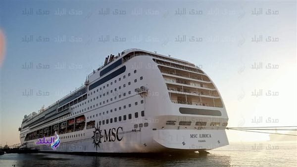 على متنها 2700 سائح.. ميناء غرب بورسعيد يستقبل السفينة MSC LIRICA