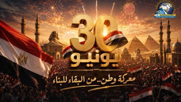 ثورة 30 يونيو .. معركة وطن من البقاء إلى بناء لا يتوقف